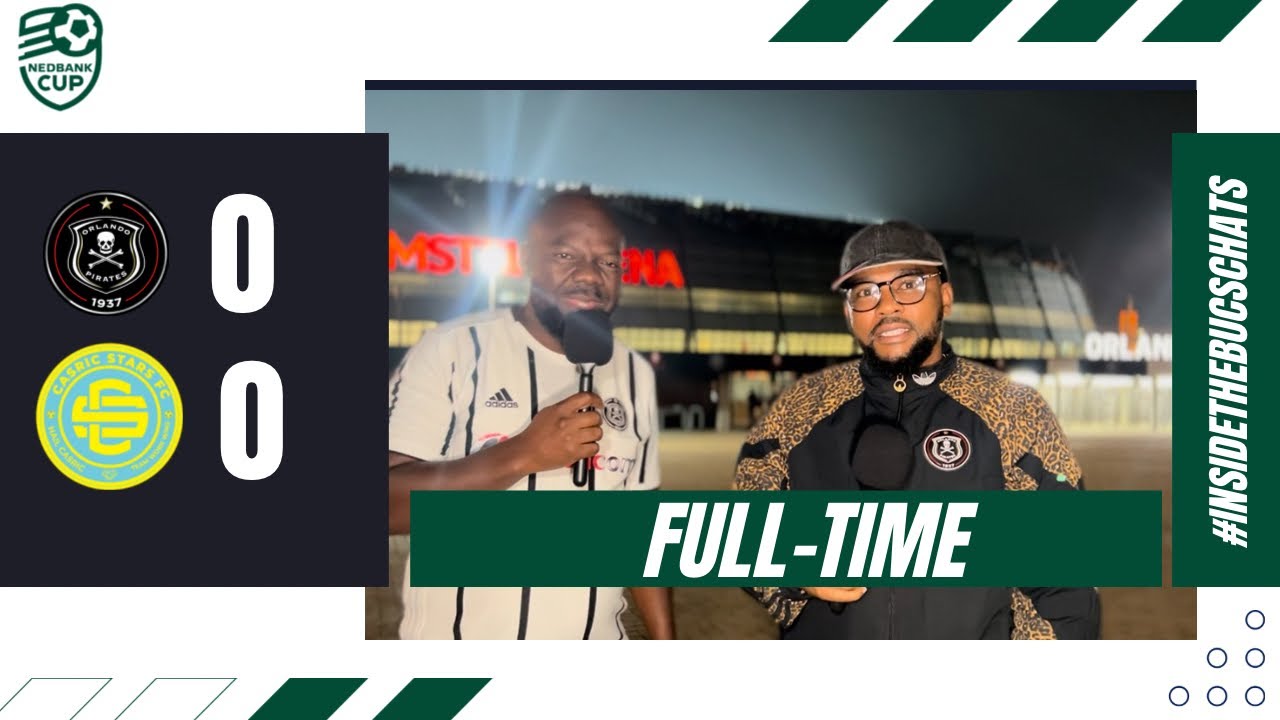 Orlando Pirates 0 - 0 Casric Stars | Favouritism | End of the season ? | Wadu is arrogant | Crisis ?