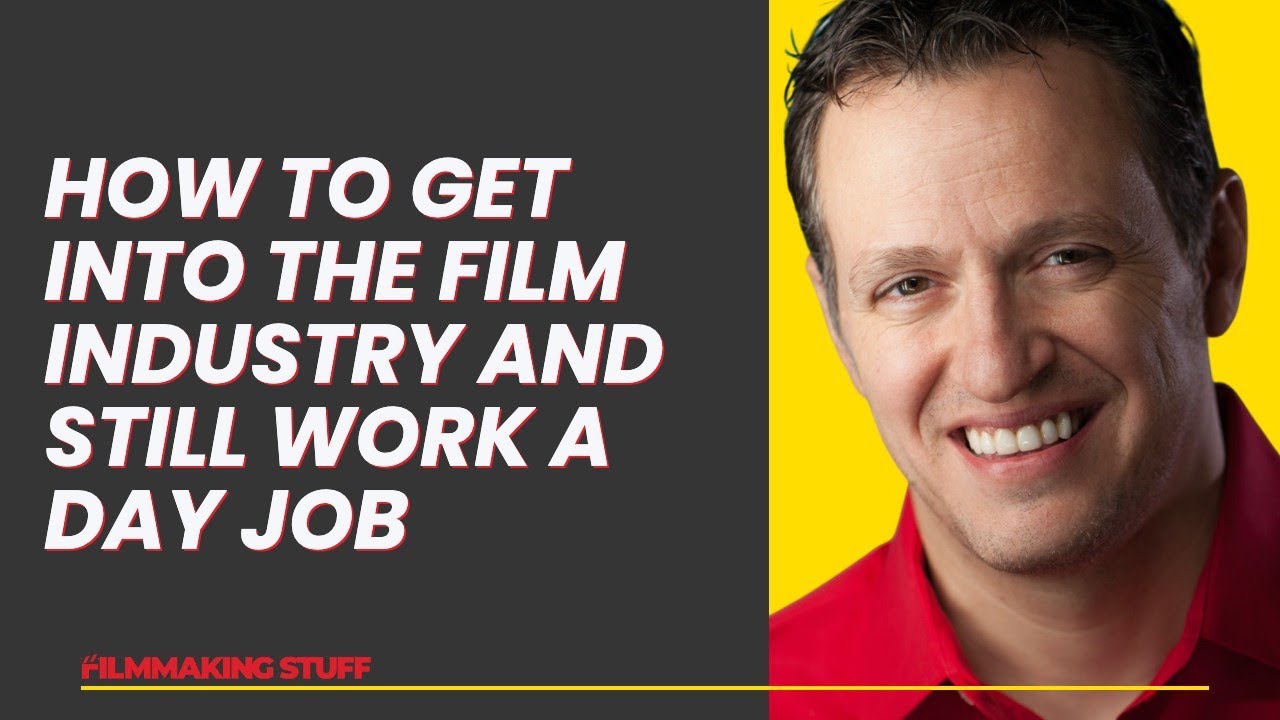How to Get into the Film Industry While Still Working a Day Job