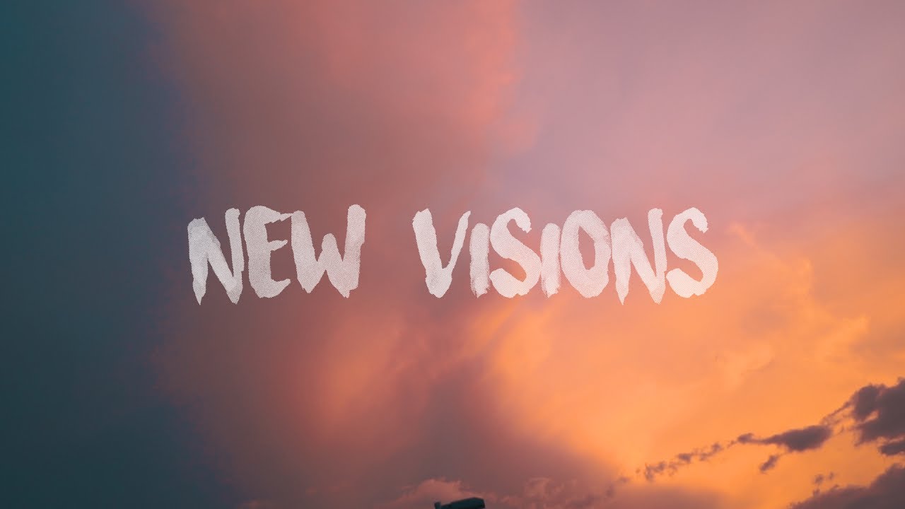 N E W   V I S I O N S