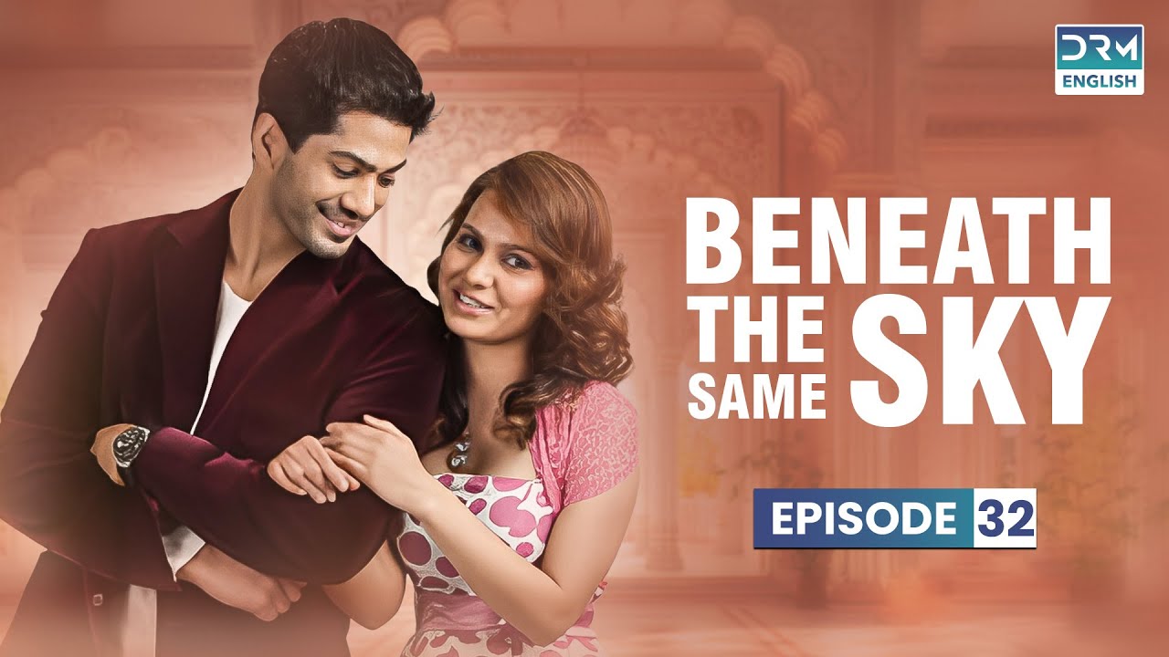 Beneath the Same Sky | Episode 32 | Saath Saath Banayenge Ek Aashiyan | ENG DUB | GJ16