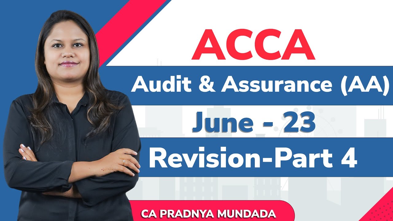 ACCA I Audit and Assurance (AA) I Full Revision I Part 4 I CA Pradnya Mundada
