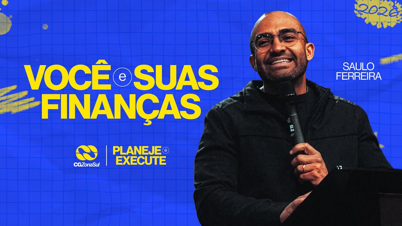 VOCÊ E SUAS FINANÇAS (SÉRIE: PLANEJE E EXECUTE) || CULTO MANHÃ 11/01/26 || SAULO FERREIRA