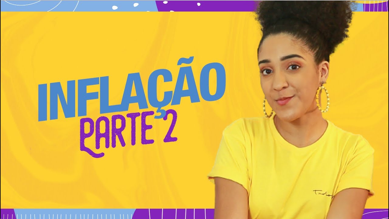 O QUE É INFLAÇÃO? PARTE 2 | NATH FINANÇAS