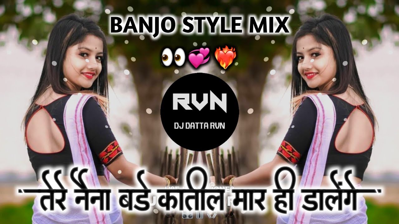 Tere Naina Bade Katil Mar Hi Dalenge Dj Remix | Old Famous Hindi Dj Song | BANJO  | DJ DATTA RVN |