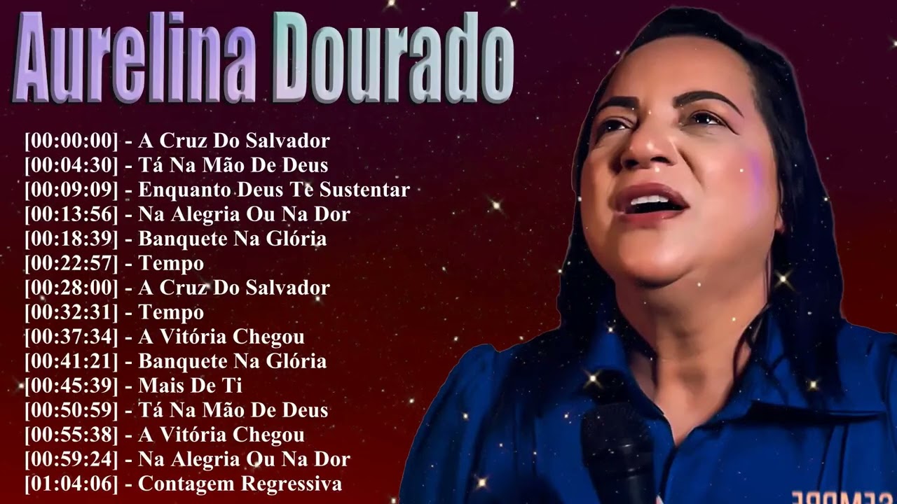 Aurelina Dourado Best Songs – Playlist Gospel para Oração e Paz