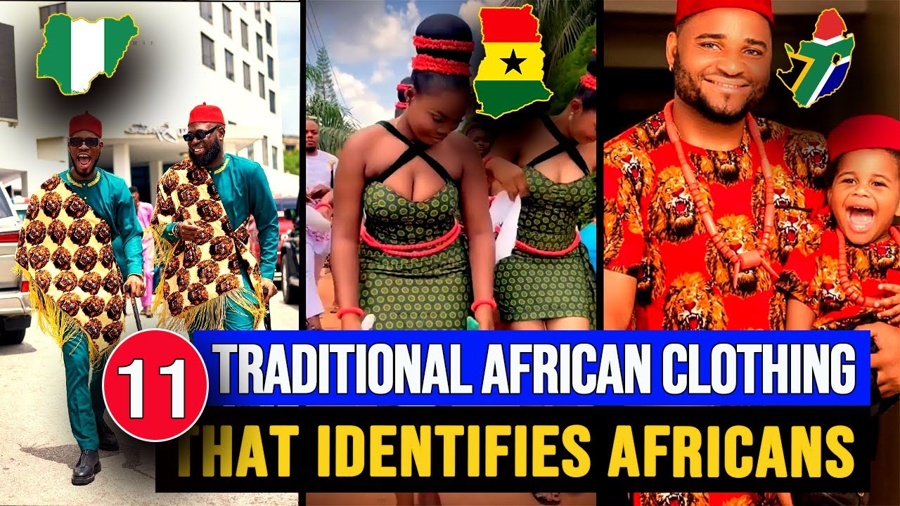 11 Traditional African Clothing That Identifies African Tribes.