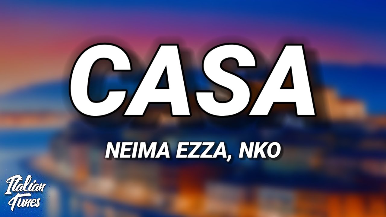 Neima Ezza - Casa (Testo/Lyrics)