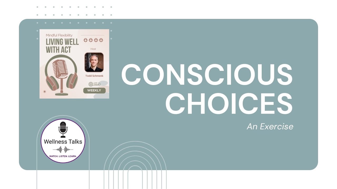 Conscious Choices | Living Well With ACT