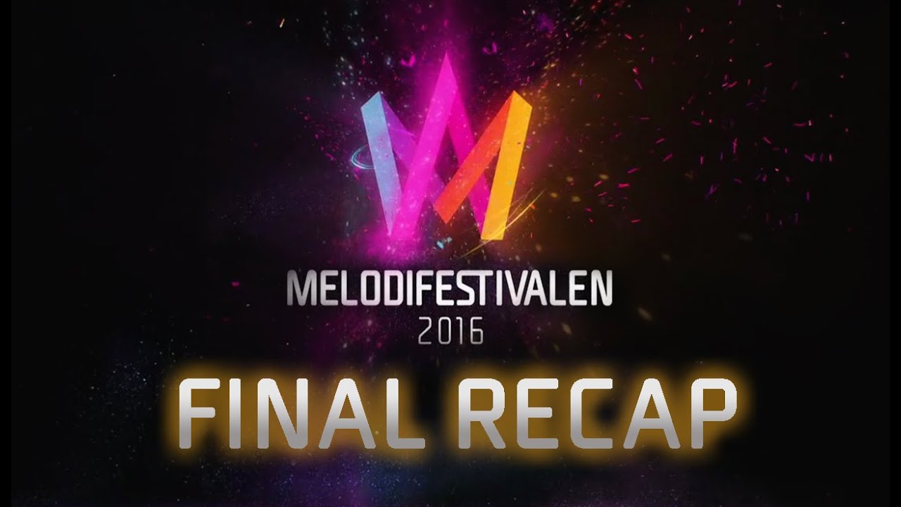 Melodifestivalen 2016 – Final Recap