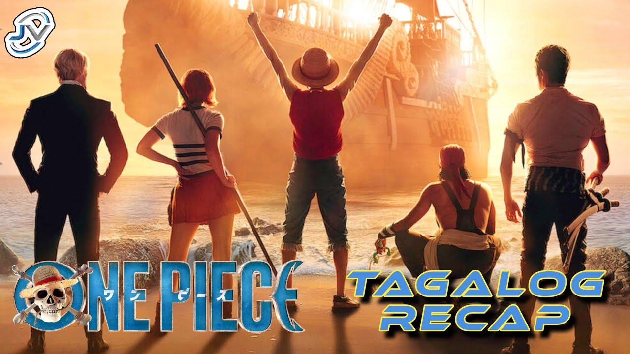 [COMPLETE SEASON 1] LIVE-ACTION ONE PIECE | TAGALOG RECAP | Juan's Viewpoint Movie Recaps