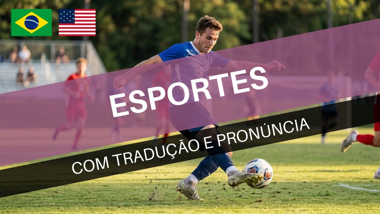 Palavras: Esportes em Inglês: Com tradução e pronúncia
