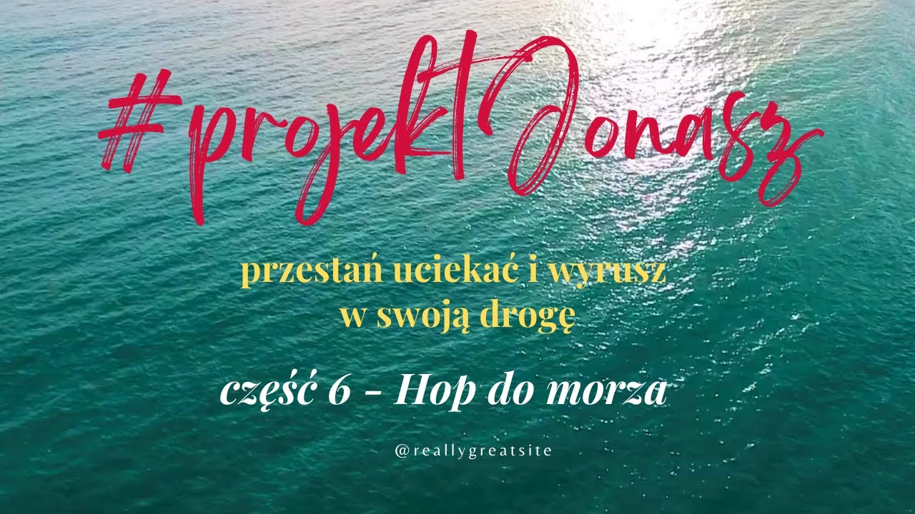 Hop do morza, czyli kąpiel na żądanie - Część 6