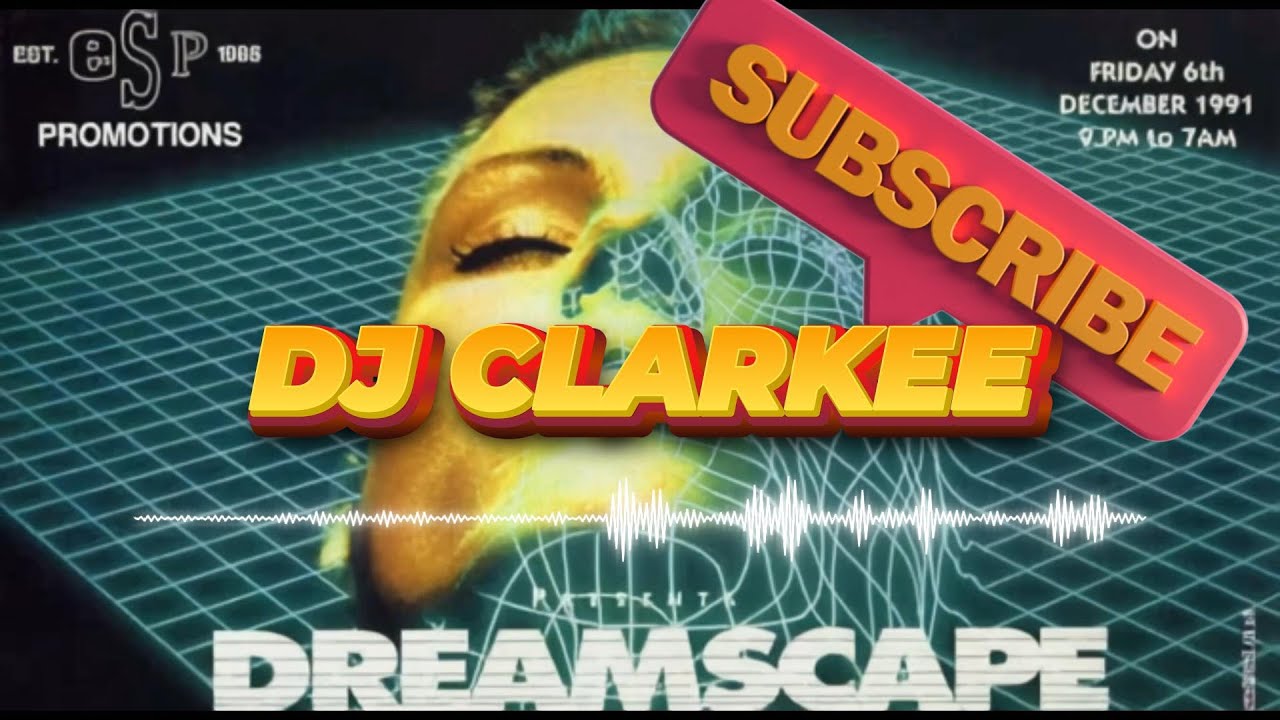 DJ CLARKEE @ DREAMSCAPE DEC 1991