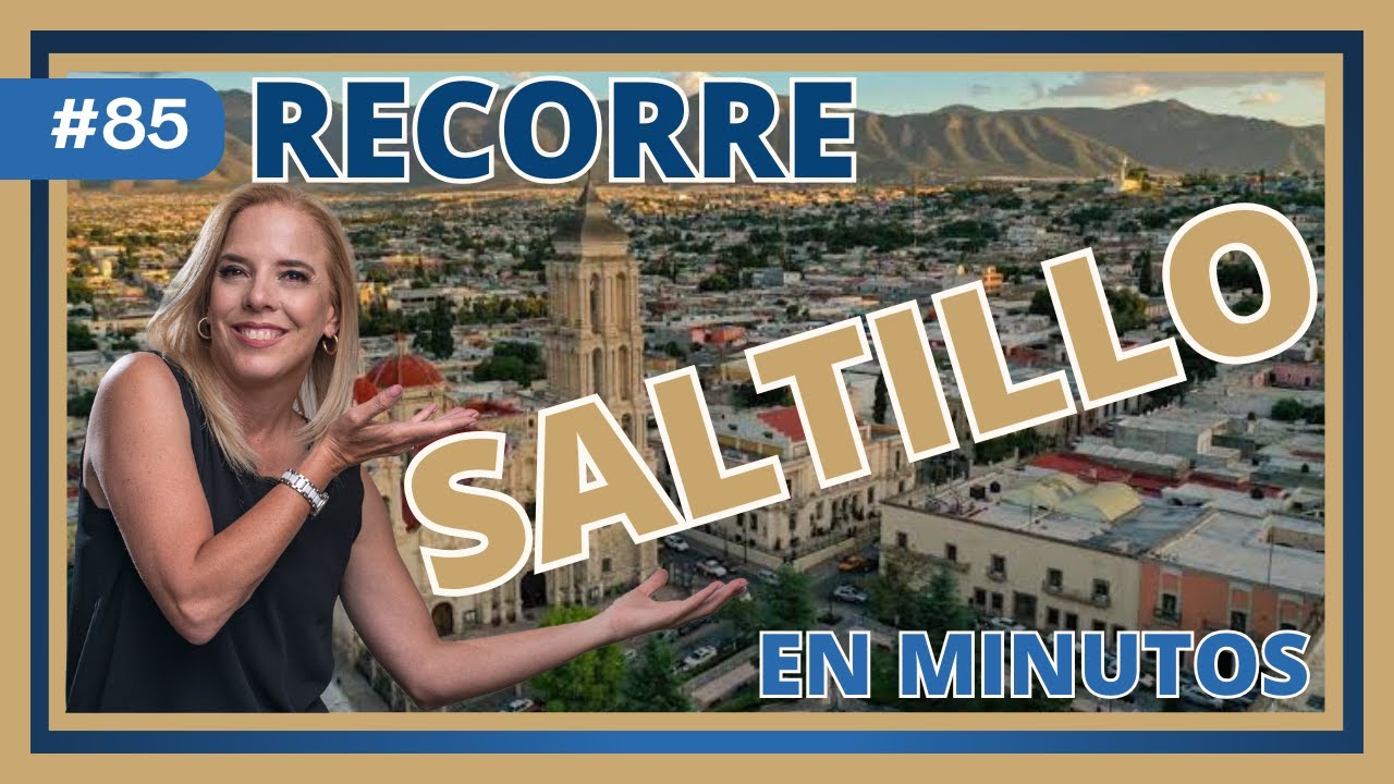 Como es Vivir en Saltillo Coahuila Actualmente ? Saltillo en el Mapa