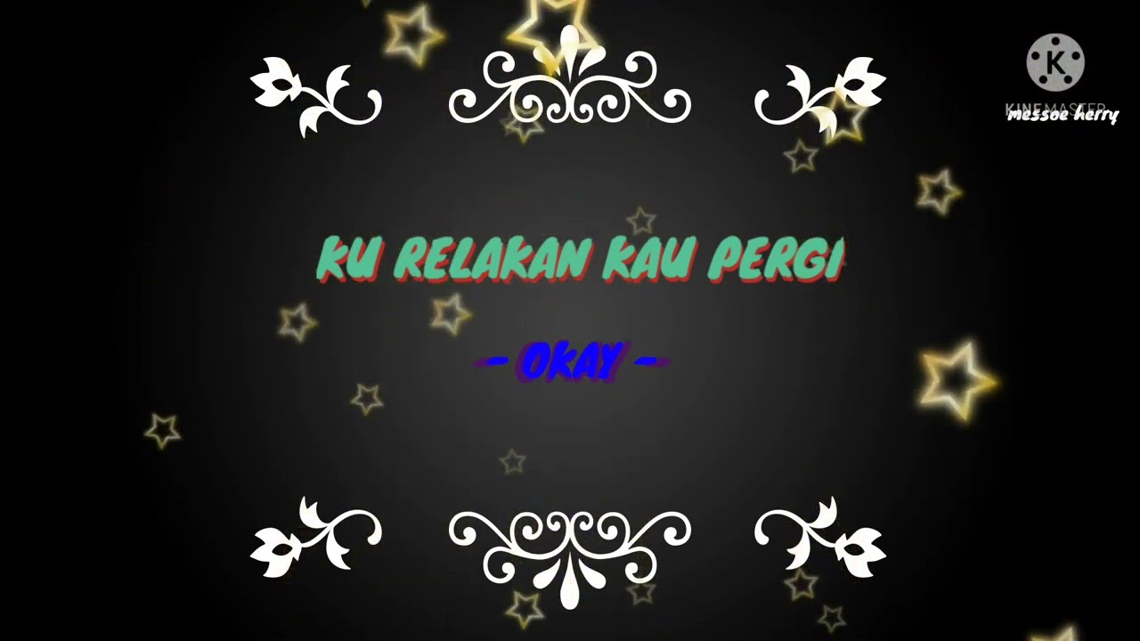 Kurelakan Kau Pergi Okay Karaoke