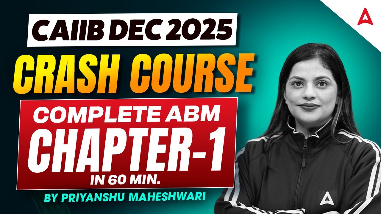 CAIIB ABM Chapter-1 Complete in 60 Mins | CAIIB ABM CRASH COURSE | CAIIB DEC 2025