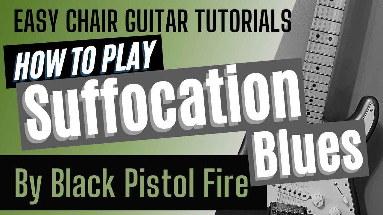 Suffocation Blues - Black Pistol Fire || Guitar Tutorial