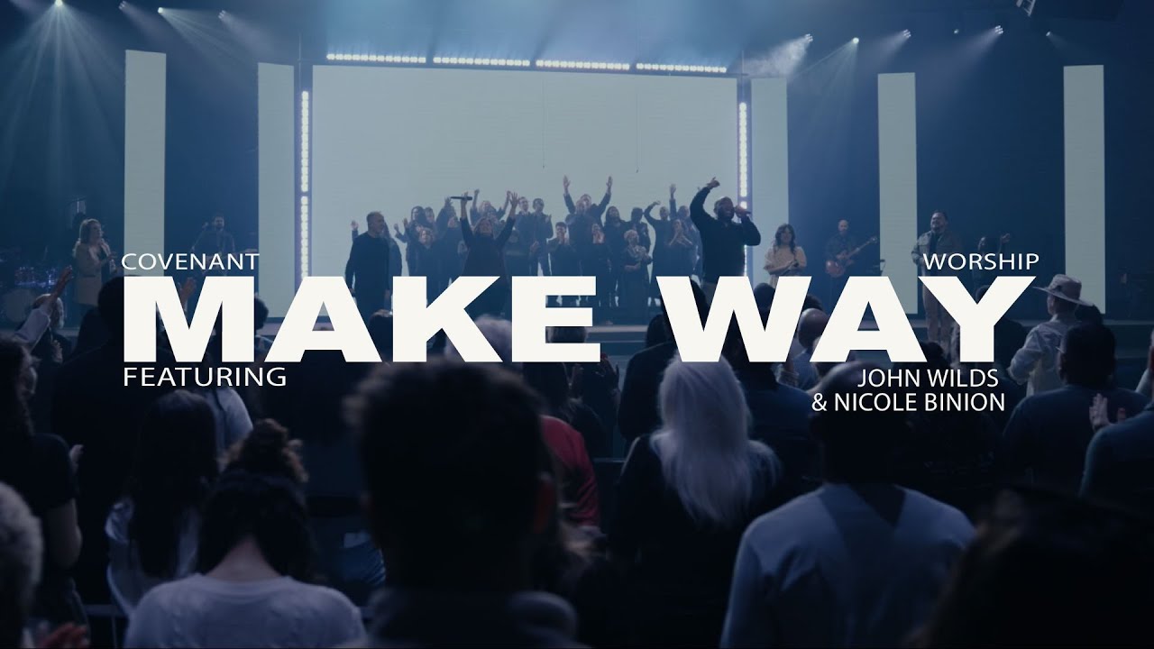 Covenant Worship | Make Way (feat. John Wilds and David & Nicole Binion)