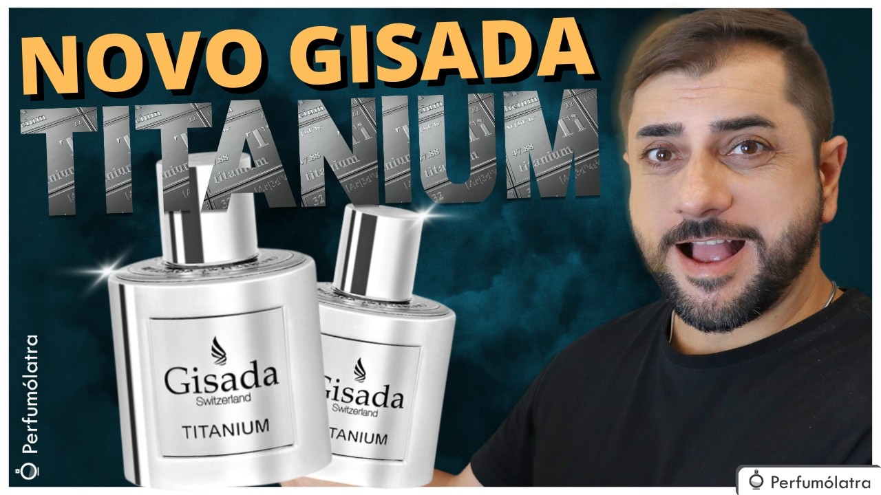 😱 O NOVO GISADA TITANIUM FICOU DO C@R4*** E FOI SUPER ELOGIADO! #perfumesimportados