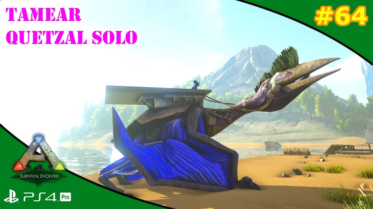 TAMEAR QUETZAL (SOLO) | ARK [#64] | Servidor Oficial PVE