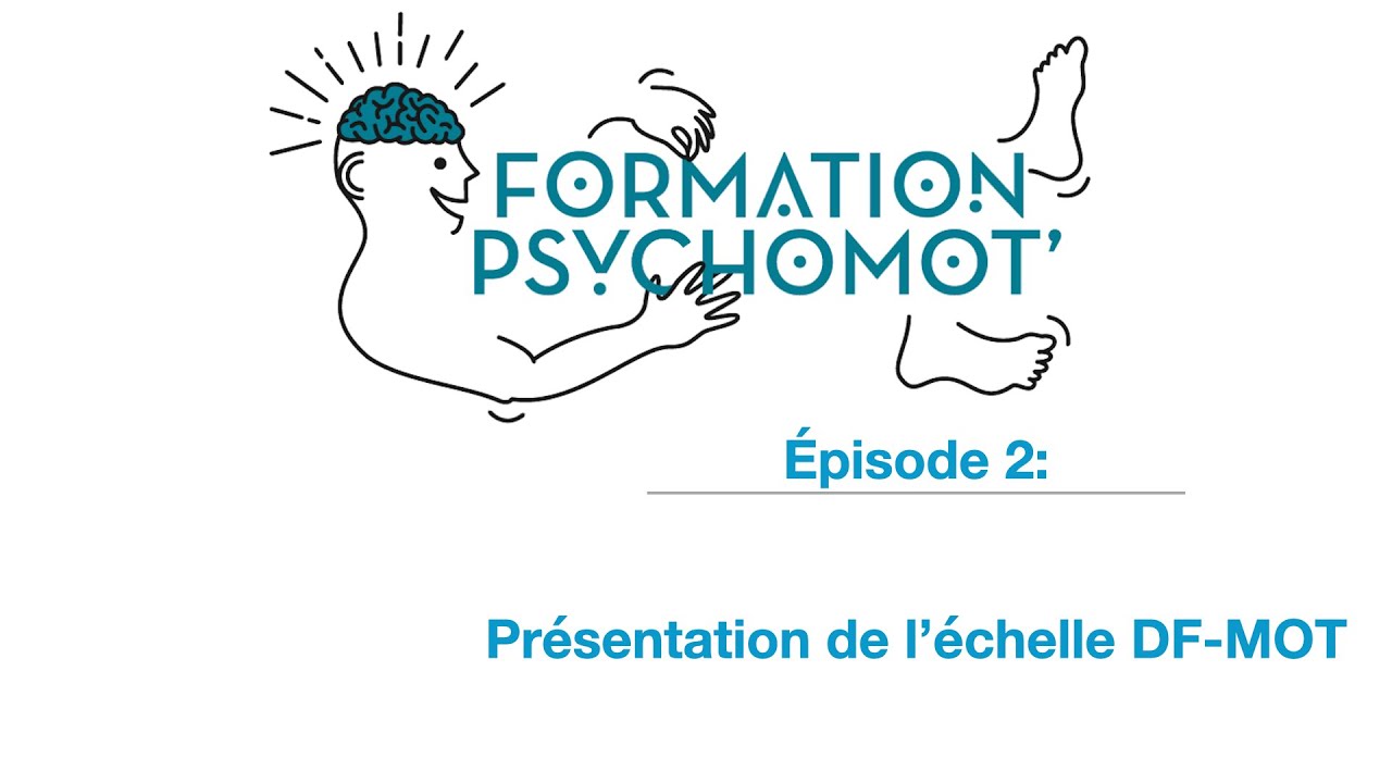 Episode 2 Présentation de l'échelle DF MOT