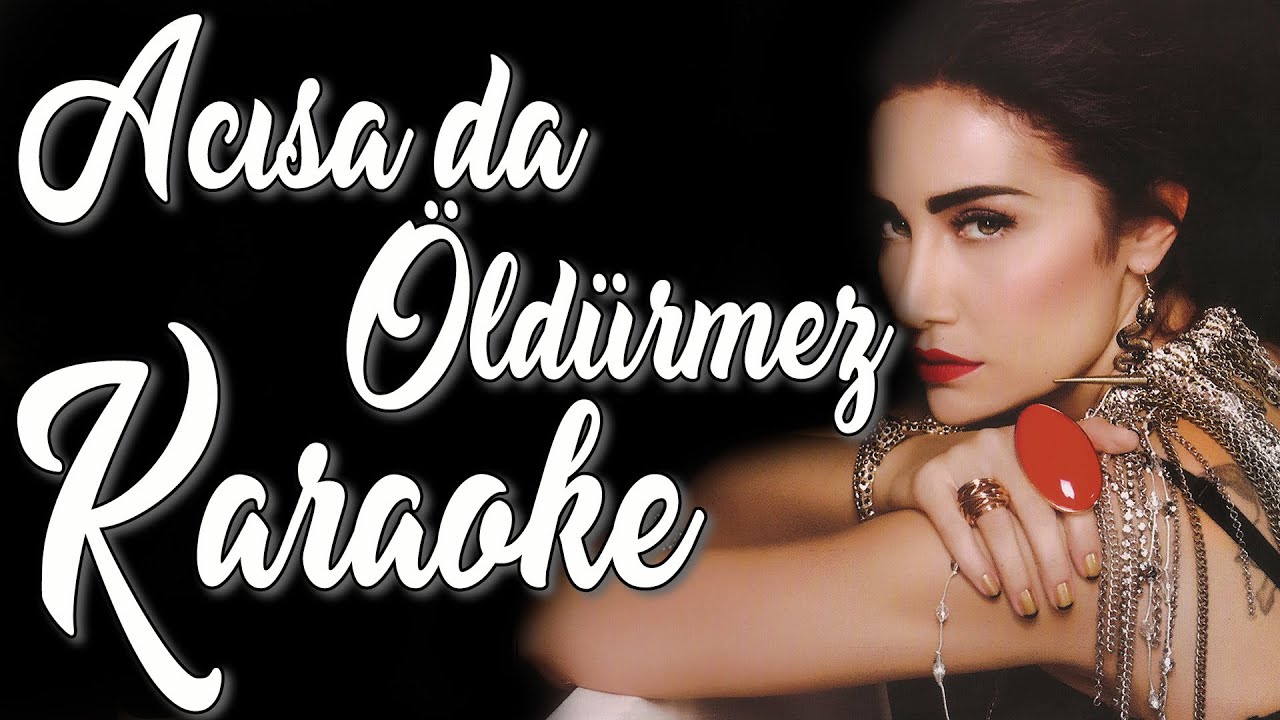 Sıla - Acısa Da Öldürmez (Karaoke & Orijinal Altyapı, Enstrümantal)