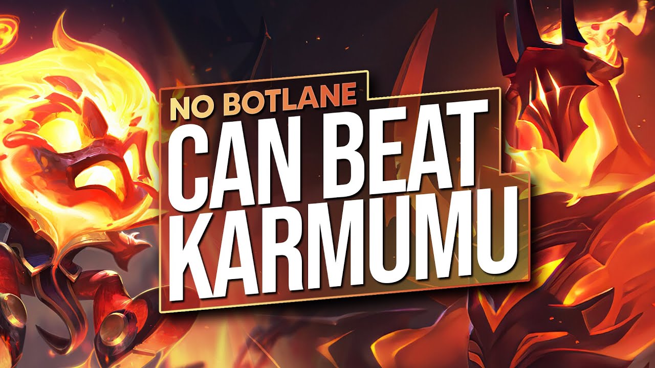 KARMUMU IS TAKING OVER BOTLANE AND NOTHING CAN STOP IT