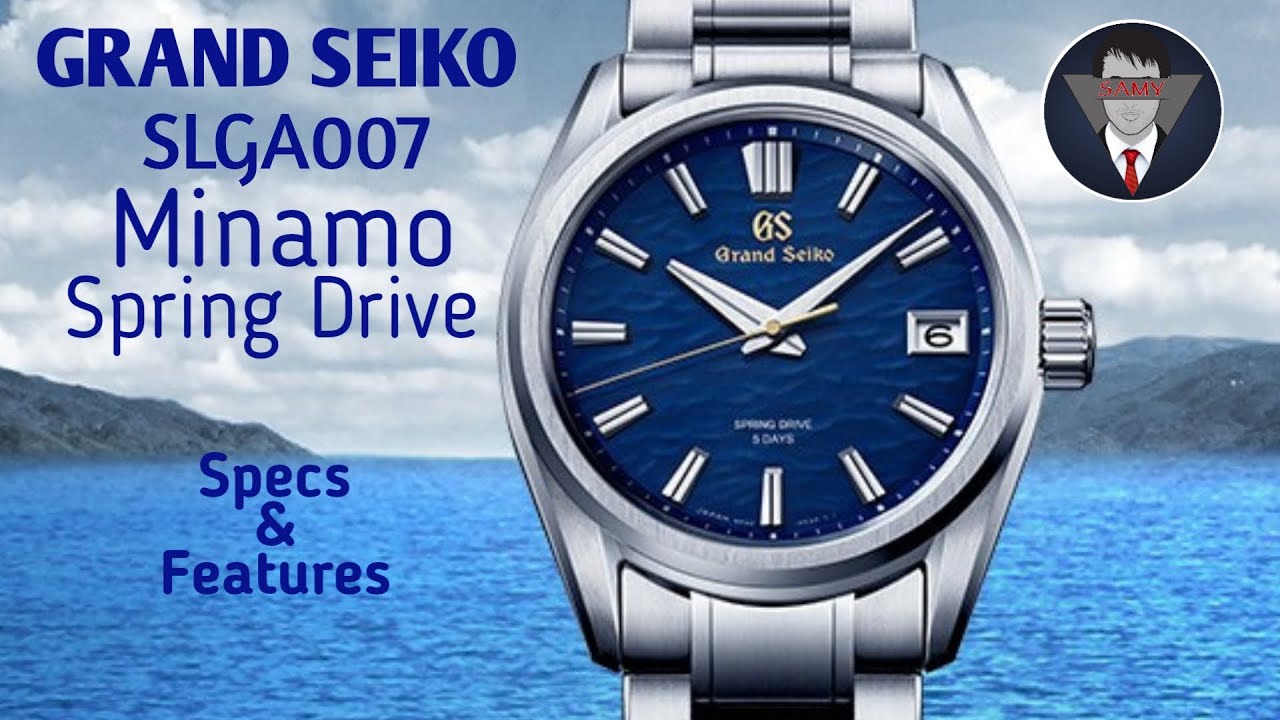 Grand Seiko Minamo SLGA007 SPRING DRIVE Specs and Features by Samy