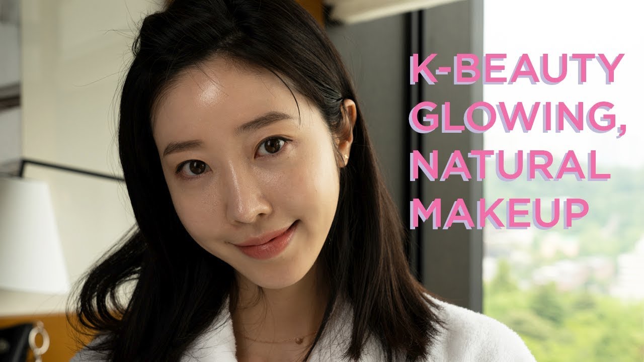 K-Beauty Glowing, Natural Makeup Tutorial | Glow Recipe