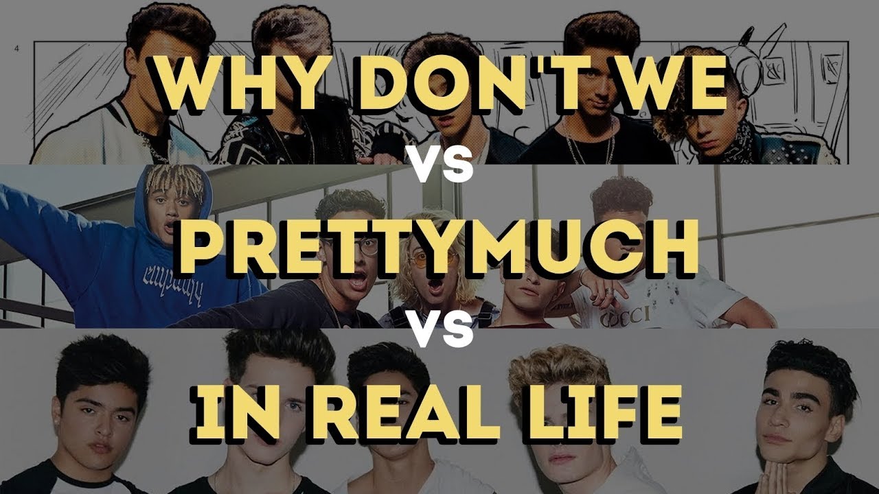 Why Don't We vs PrettyMuch vs In Real Life