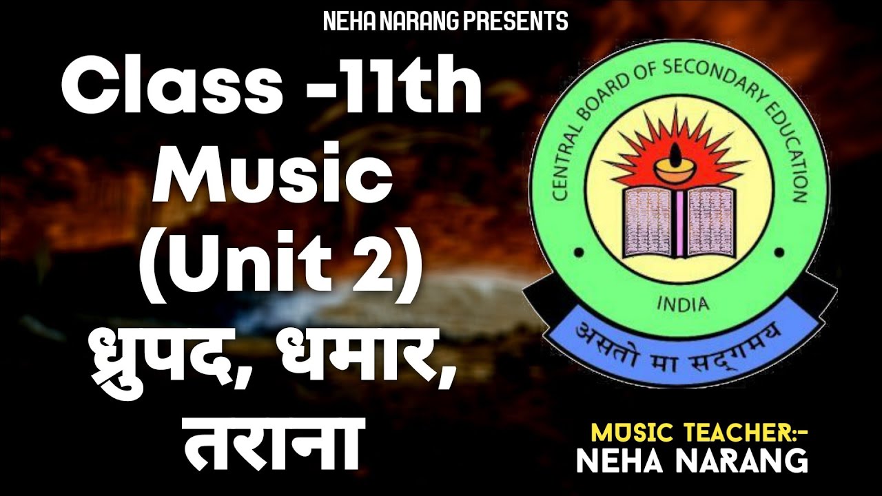Class-11th ||ध्रुपद, धमार, तराना || Unit -2||Cbse||Dhrupad,Dhamar, Tarana||