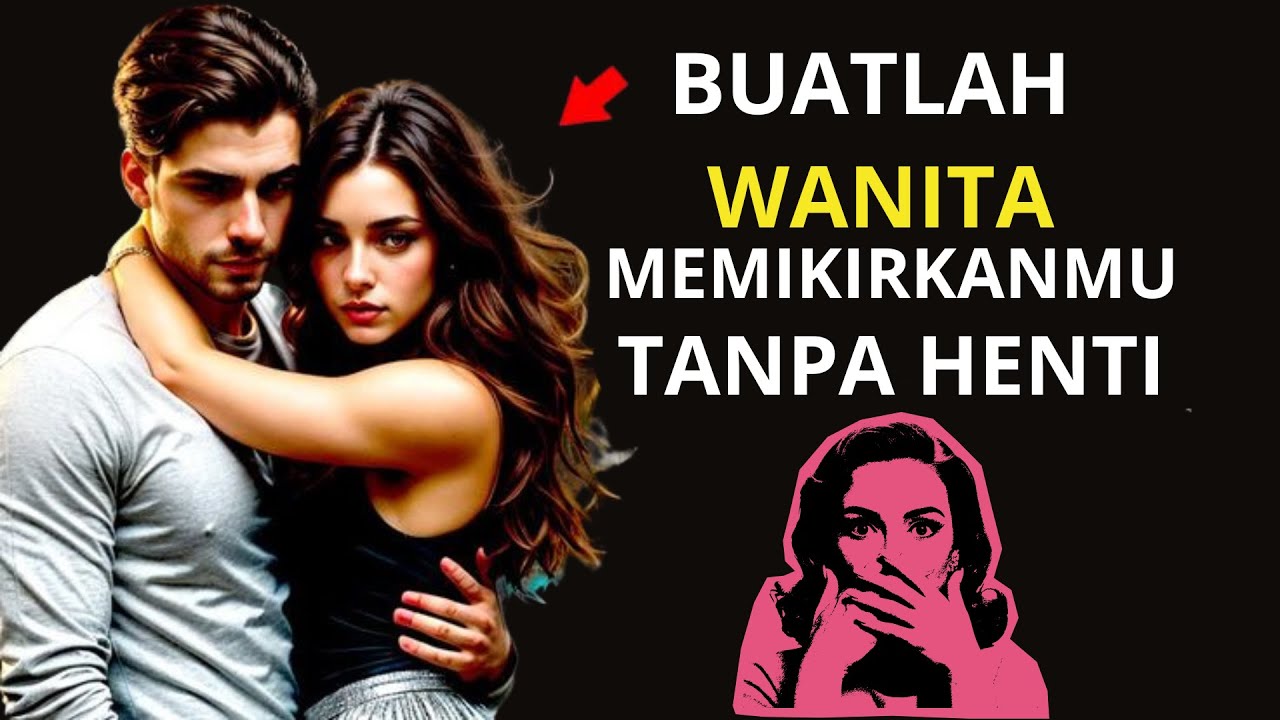 Buat Wanita Terus  Memikirkanmu