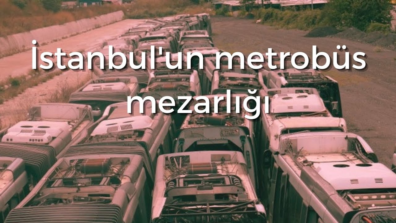 İstanbul'un metrobüs mezarlığı