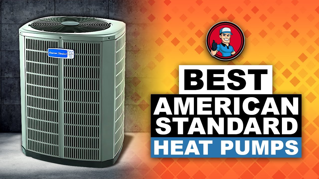 Best American Standard Heat Pumps 🔥 Reviews: Your Guide to the Best Options | HVAC Training 101