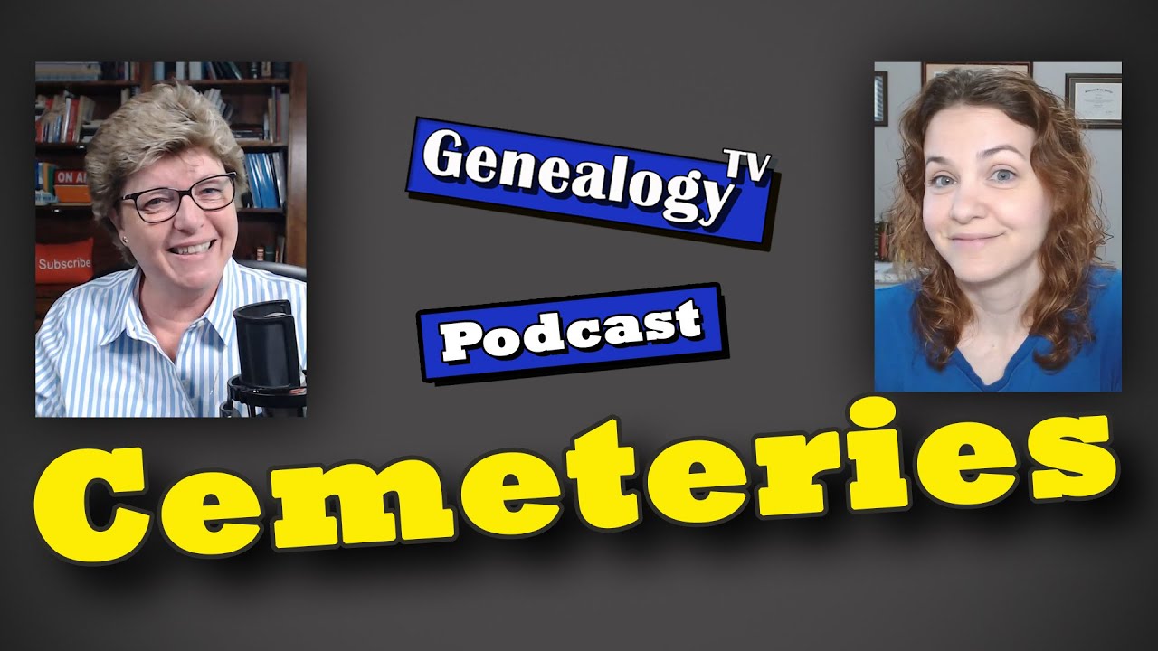 Exploring Cemeteries and Uncovering Hidden Family Histories - Genealogy TV Podcast