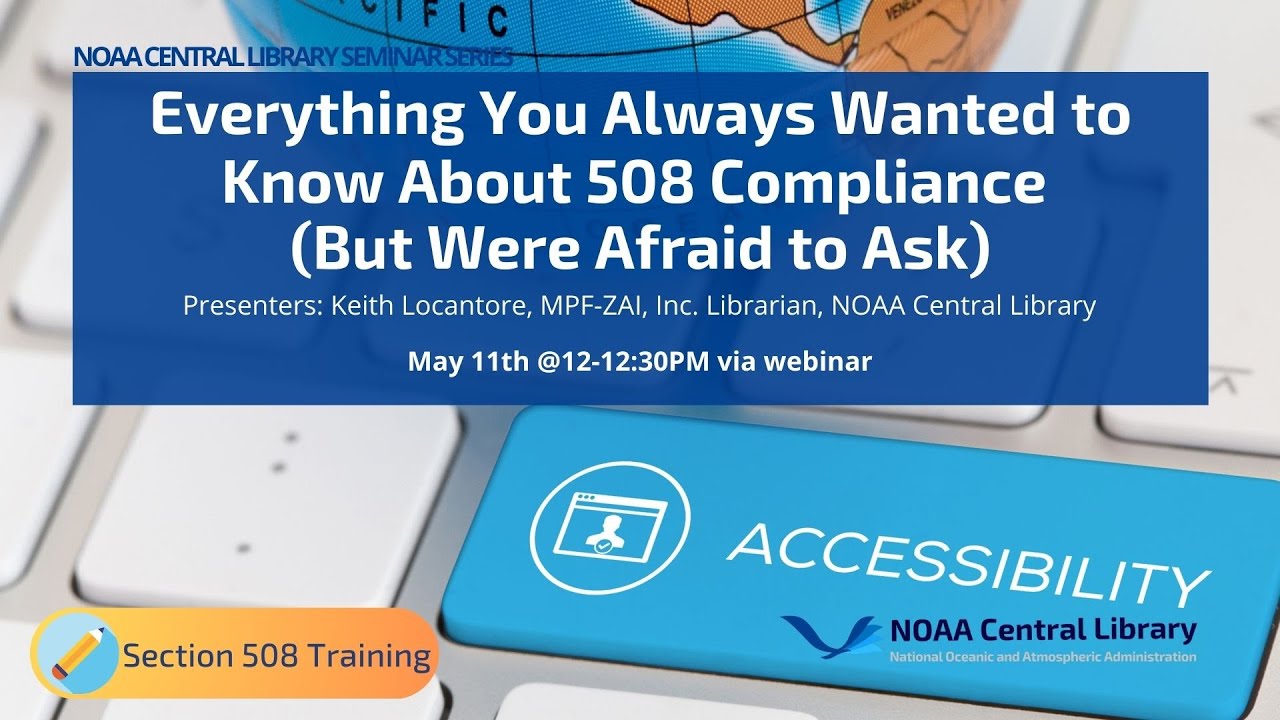 Everything You Always Wanted to Know About 508 Compliance (But Were Afraid to Ask)