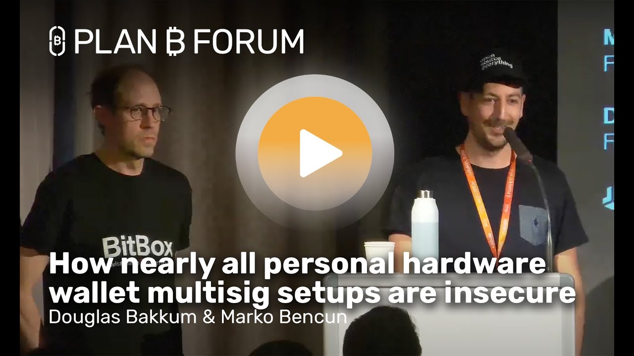 How nearly all personal hardware wallet multisig setups are insecure | Plan ₿ Forum 2022 | Lugano