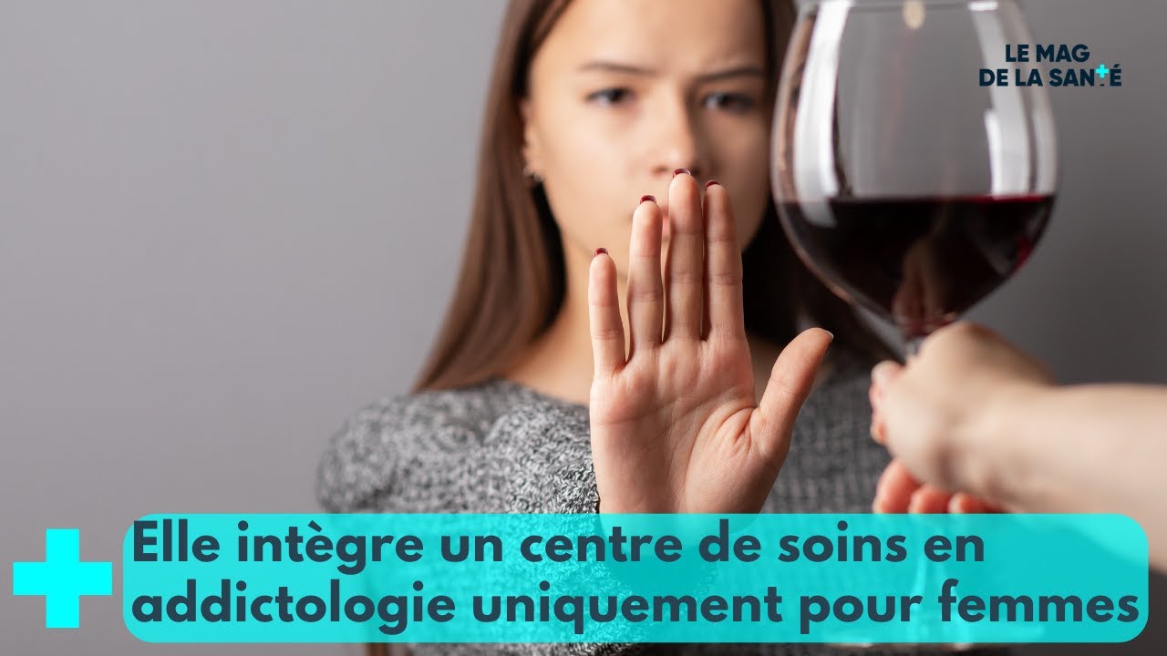 Elles veulent se libérer de l'alcool 1/5 - Le Mag de la Santé