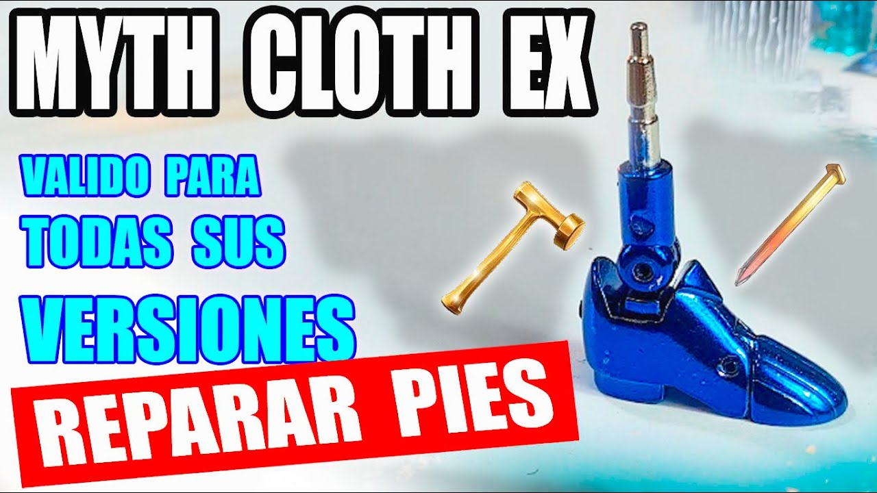 Saint Seiya REPARAR PIES FLOJOS cloth myth ex