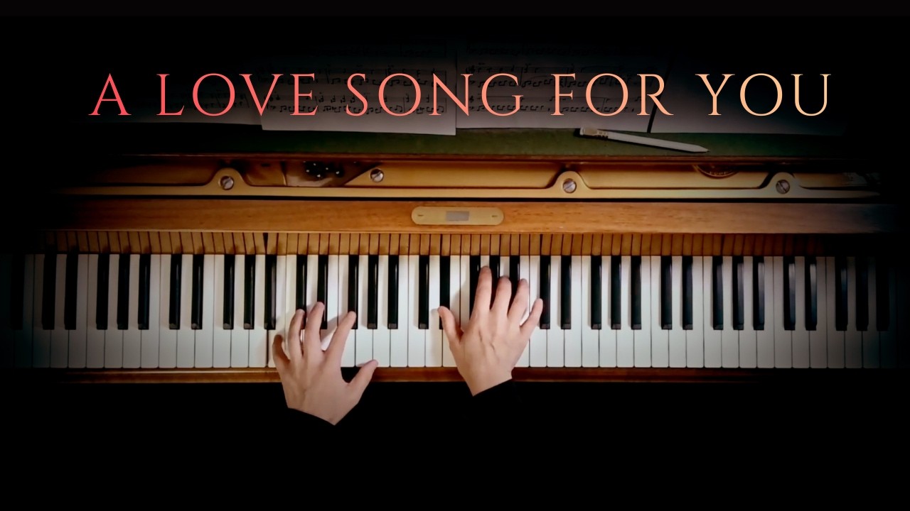 A LOVE SONG FOR YOU - Original Piano Composition by Kristina Lee