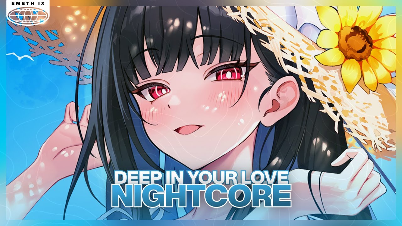Nightcore - Deep In Your Love (Lyrics)