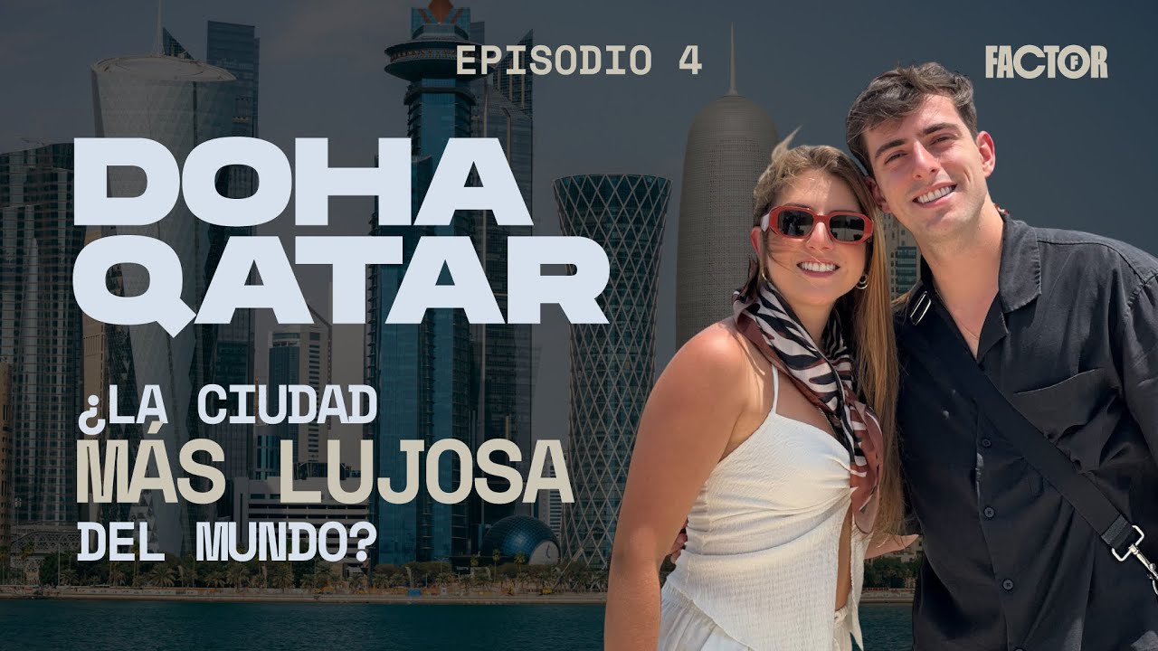 &iquest;Qatar es el pa&iacute;s m&aacute;s lujoso del mundo? &iexcl;Casi arruino el viaje!