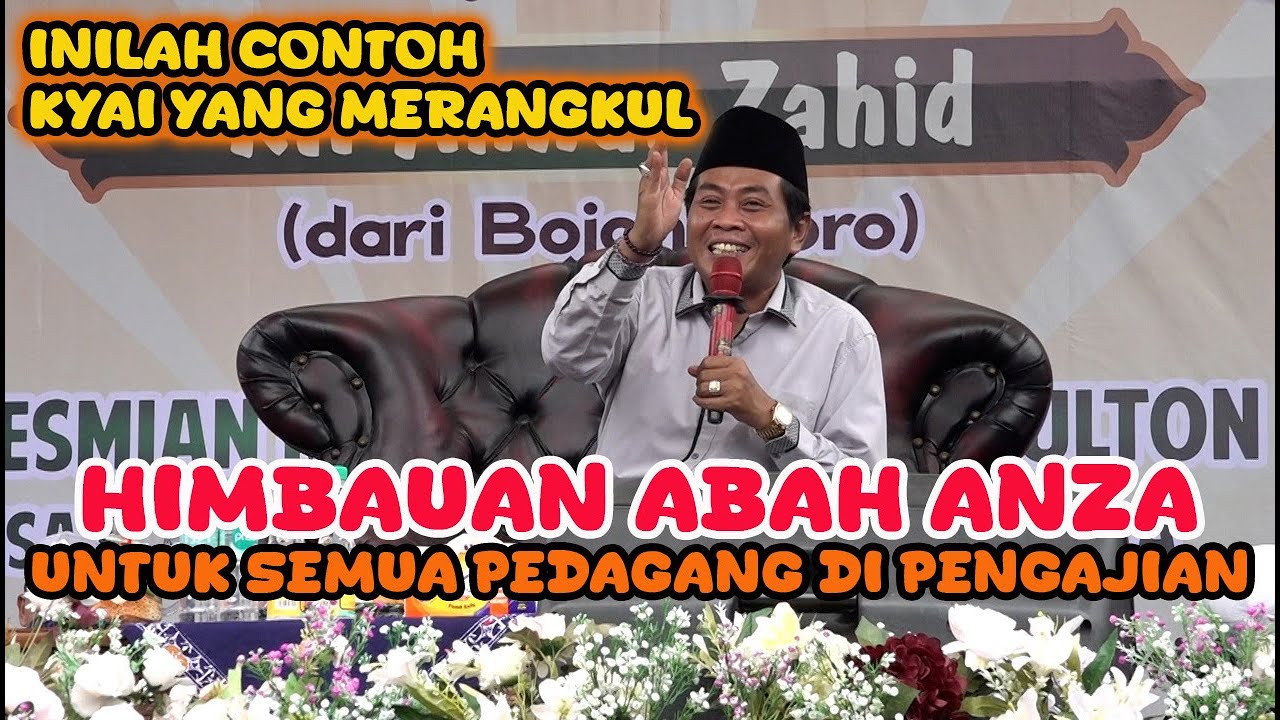 PESAN MULIA ABAH ANZA UNTUK PEDAGANG - PENGAJIAN KH ANWAR ZAHID TERBARU