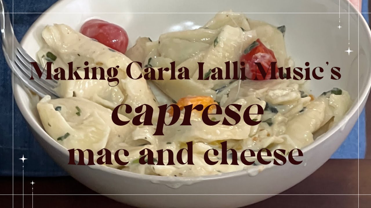 Trying Carla Lalli Music&rsquo;s Caprese Mac and Cheese Recipe from the Where Cooking Begins Cookbook