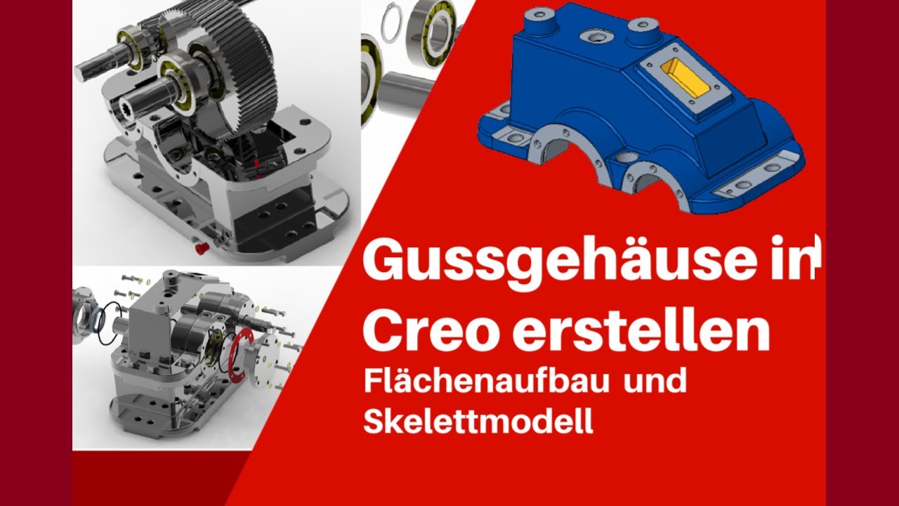 Gussgehäuse für ein Getriebe in Creo konstruieren | Mit Flächenbauweise & Skelettmodel