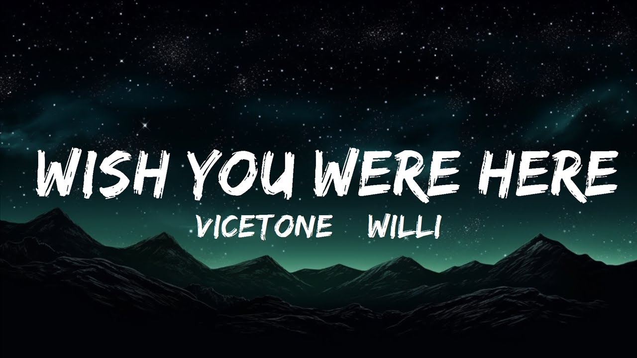 Vicetone & Willim - Wish You Were Here (Lyrics) ft. Wink XY  | 30mins with Chilling music
