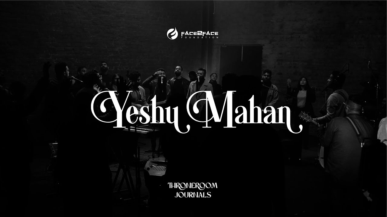 Yeshu Mahan (LIVE) + (Spontaneous Worship)  //  Throne Room Journals - I //  @F2FMusic