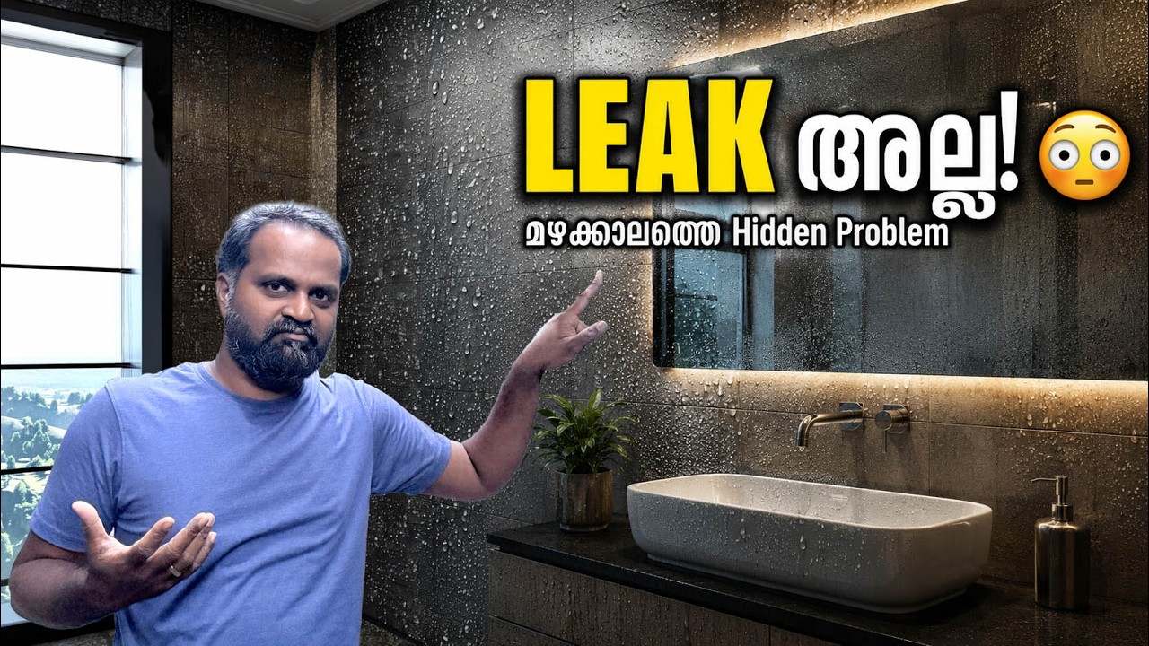 Is Your Bathroom Getting Wet? It&rsquo;s Not a Leak! Even the Tiles Are Sweating? Kerala Monsoon Explai...