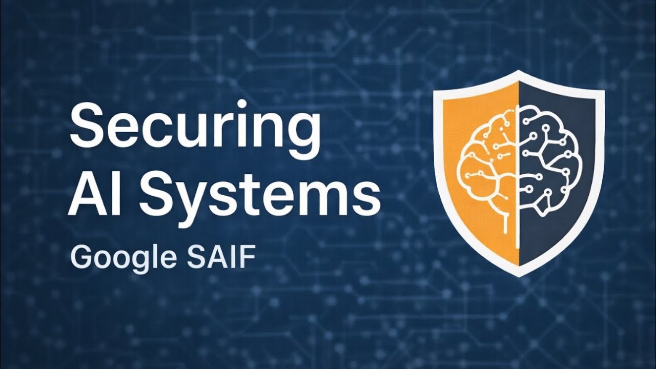 Securing AI Systems: Inside Google's Secure AI Framework (SAIF) 