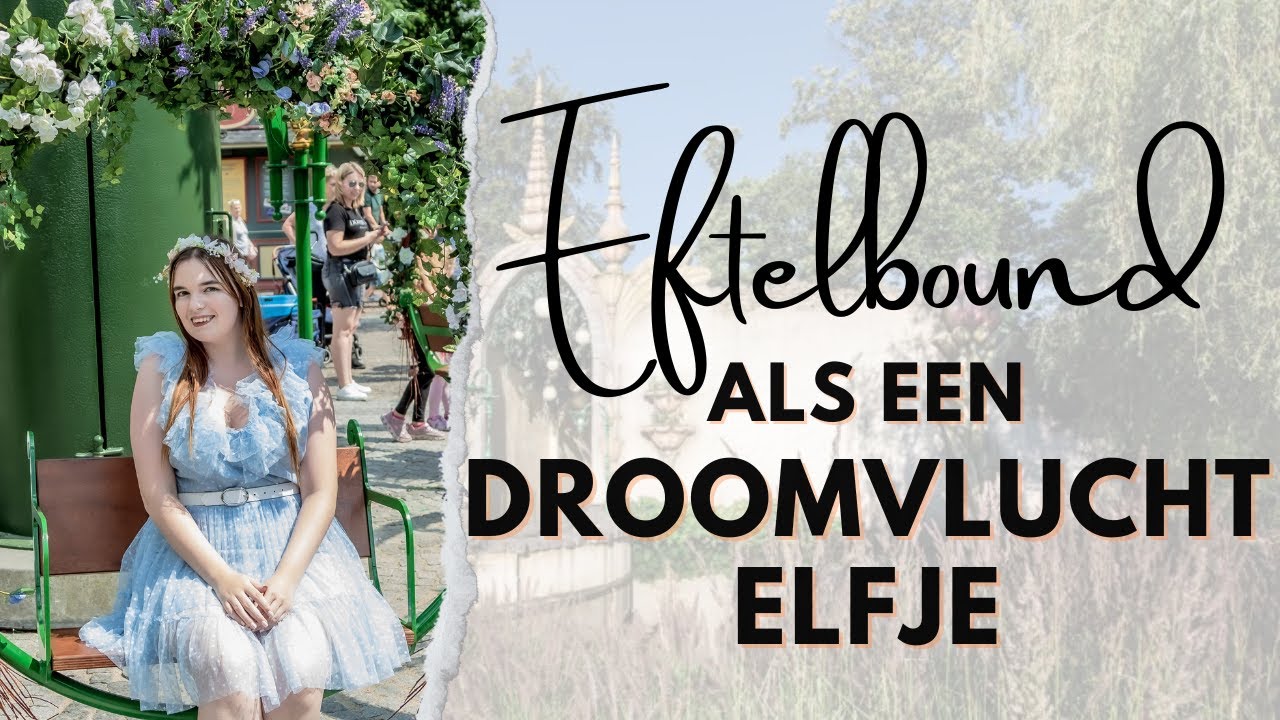 Eftelbound als een Droomvlucht Elfje | Pretpark | Eftelingse Brunette